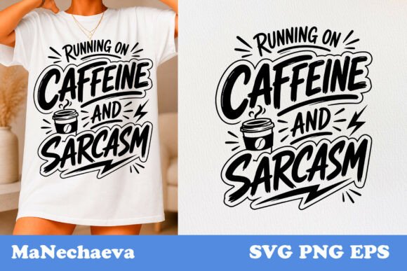 Funny Sarcastic Quote SVG: Graphics & T-Shirt Designs