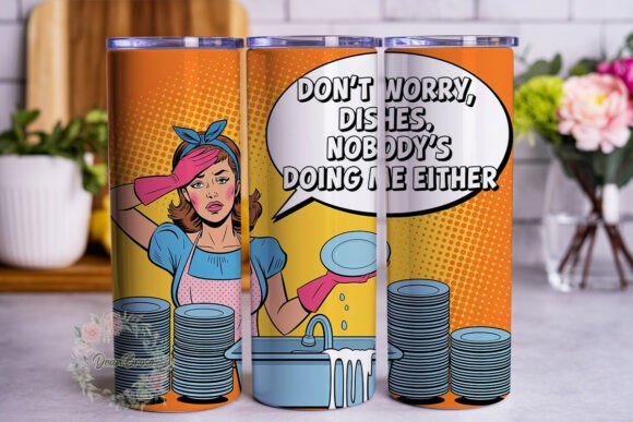 Tired Homemaker Dishes 20oz Tumbler Wrap